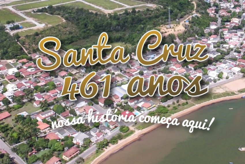 Santa Cruz comemora 461 anos com diversas atraes - Histria